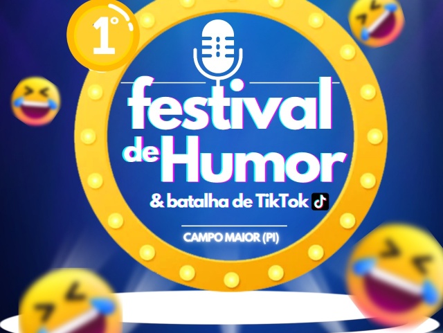 Aberta as inscrições para o 1º Festival de Humor e Batalha do TikTok de Campo Maior (PI)
